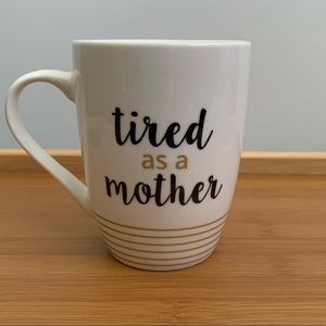 “Tired as a mother” mug